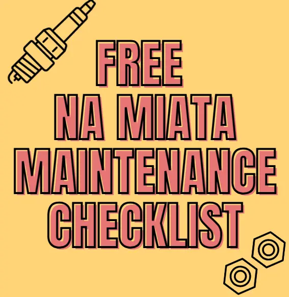 NA Miata Maintenance Checklist